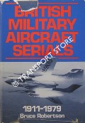 Book cover of British Military Aircraft Serials by ROBERTSON, Bruce 